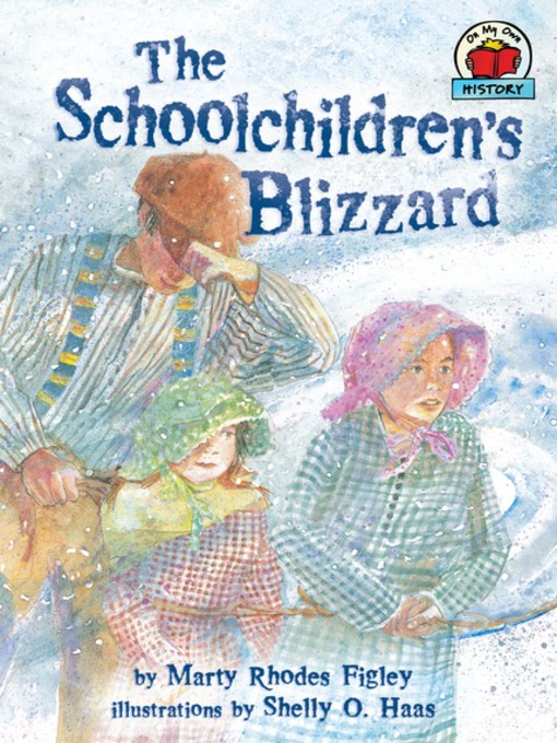 Title details for The Schoolchildren's Blizzard by Marty Rhodes Figley - Available
